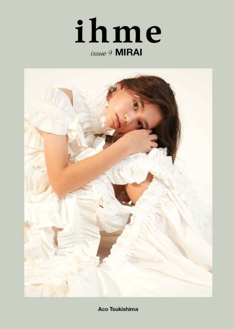 ハイファッション誌『ihme（イフミー）issue9 -MIRAI-』が完成しました。＊part2＊